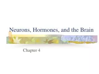 Neurons, Hormones, and the Brain