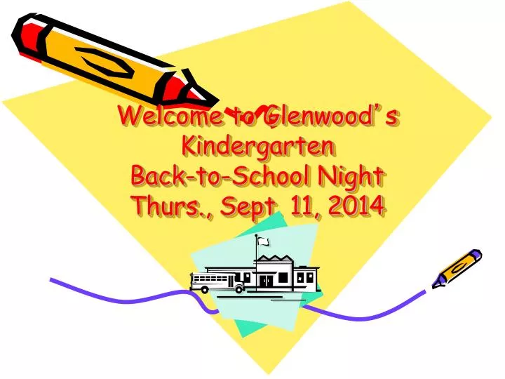 welcome to glenwood s kindergarten back to school night thurs sept 11 2014