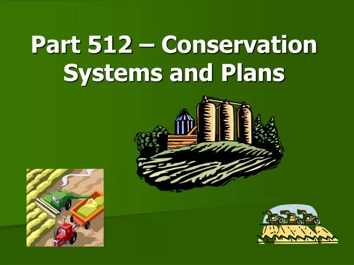 part 512 conservation systems and plans