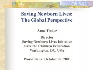 Saving Newborn Lives: The Global Perspective