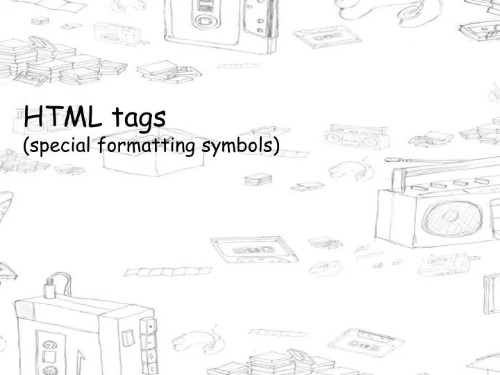 html tags special formatting symbols