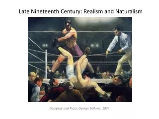 Late Nineteenth Century: Realism and Naturalism