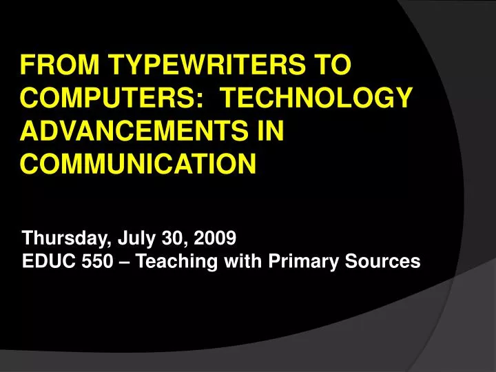 from typewriters to computers technology advancements in communication