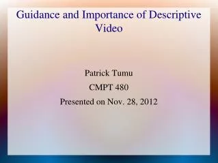 Guidance and Importance of Descriptive Video
