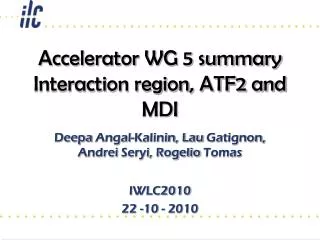 Accelerator WG 5 summary Interaction region, ATF2 and MDI