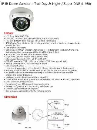 1/3&quot; Sony Super HAD CCD Color 560 TV Lines : NTSC(410,000 pixels), PAL(470,000 pixels)