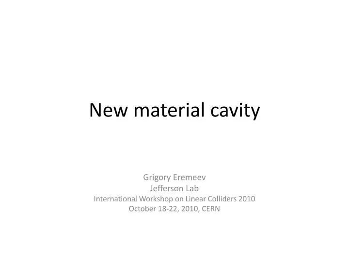 new material cavity