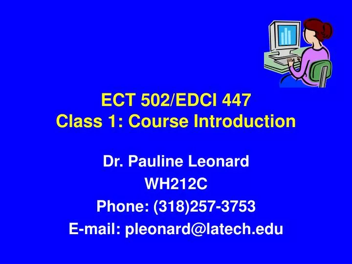 ect 502 edci 447 class 1 course introduction