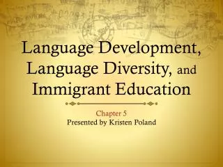 Language Development, Language Diversity, and Immigrant Education