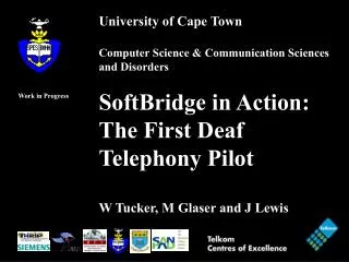 SoftBridge in Action: The First Deaf Telephony Pilot W Tucker, M Glaser and J Lewis