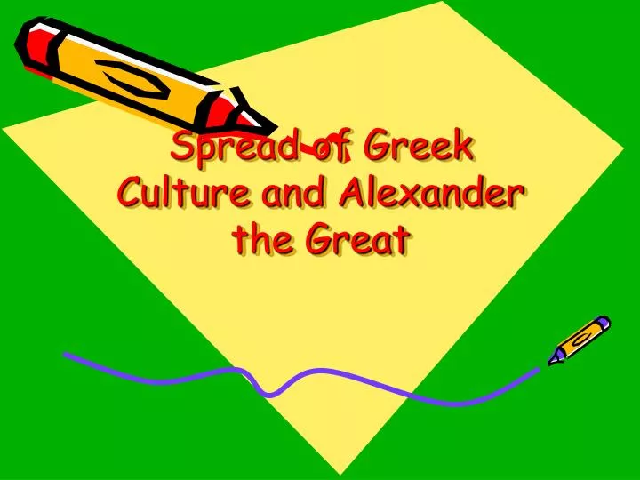 spread of greek culture and alexander the great