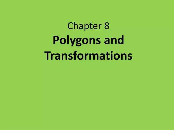 chapter 8 polygons and transformations