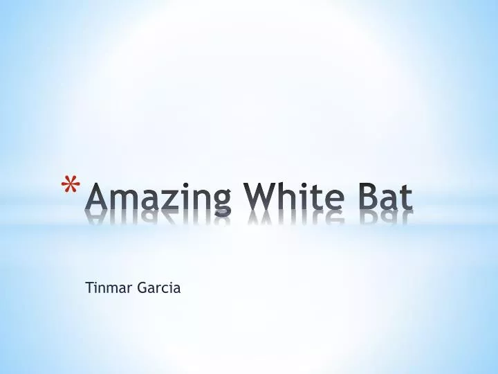 amazing white bat