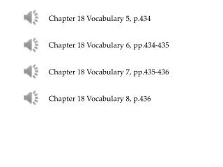 Chapter 18 Vocabulary 5, p.434 Chapter 18 Vocabulary 6, pp.434-435
