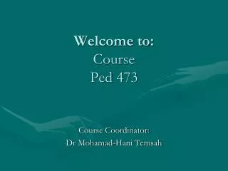 Welcome to: Course Ped 473