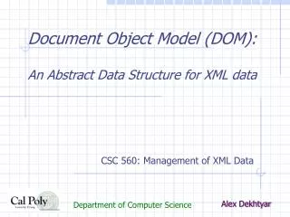 Document Object Model (DOM): An Abstract Data Structure for XML data