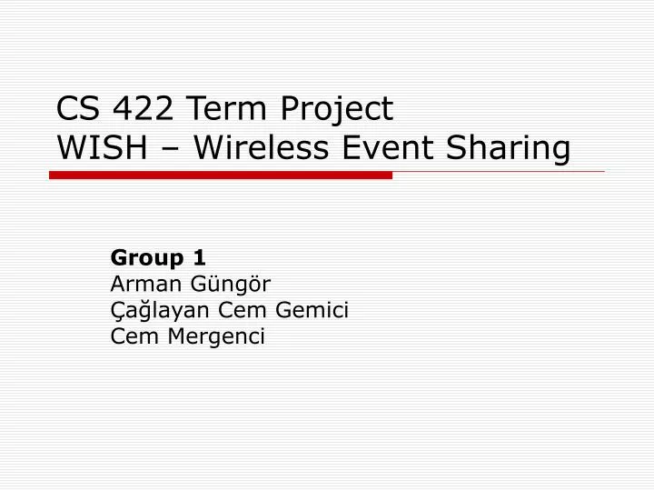 cs 422 term project wish wireless event sharing