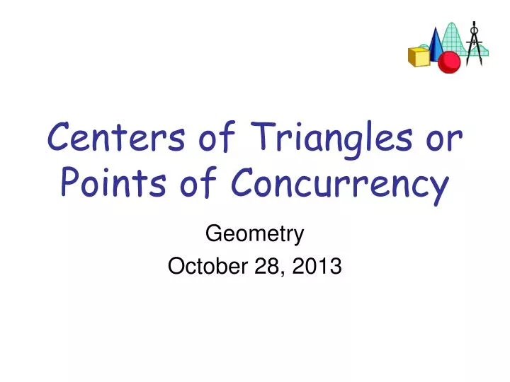 centers of triangles or points of concurrency