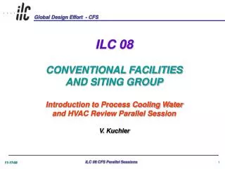 ILC 08 CONVENTIONAL FACILITIES AND SITING GROUP Introduction to Process Cooling Water