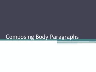 Composing Body Paragraphs