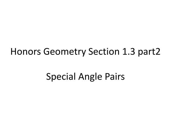 honors geometry section 1 3 part2 special angle pairs