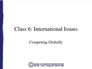 Class 6: International Issues