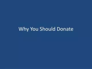 Why You Should Donate