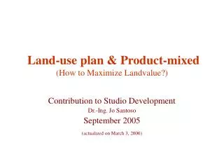 Land-use plan &amp; Product-mixed (How to Maximize Landvalue?)