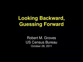 Looking Backward, Guessing Forward