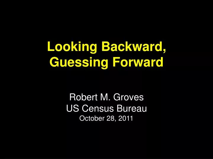 looking backward guessing forward