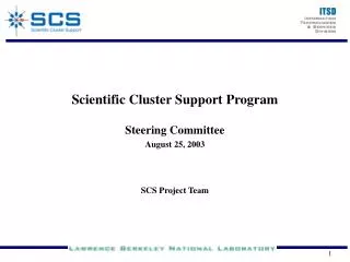 Scientific Cluster Support Program Steering Committee August 25, 2003 SCS Project Team