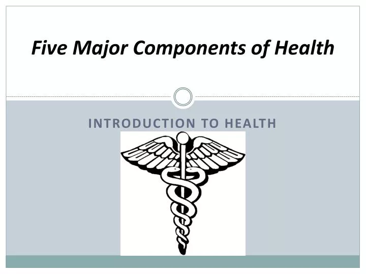 five major components of health
