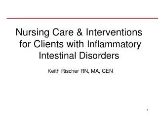 Nursing Care &amp; Interventions for Clients with Inflammatory Intestinal Disorders