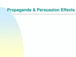 Propaganda &amp; Persuasion Effects