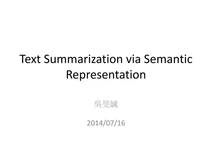 text summarization via semantic representation