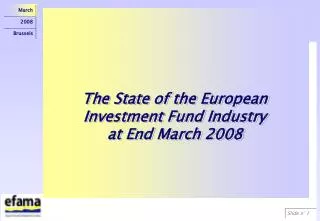 The State of the European Investment Fund Industry at End March 2008