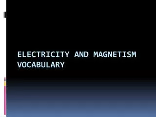 Electricity and Magnetism Vocabulary