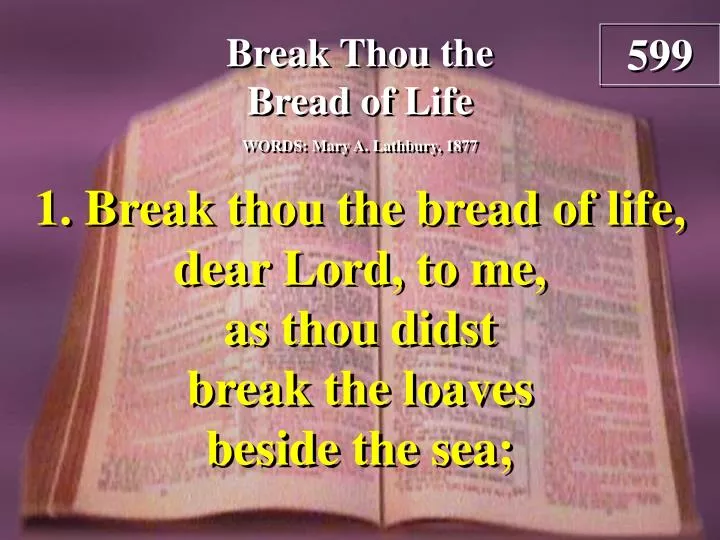 break thou the bread of life 1