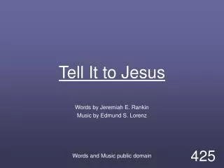 Tell It to Jesus