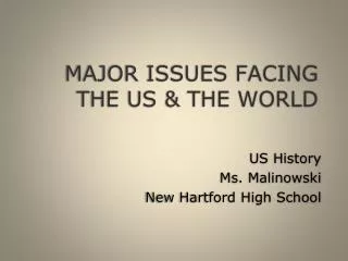 MAJOR ISSUES FACING THE US &amp; THE WORLD