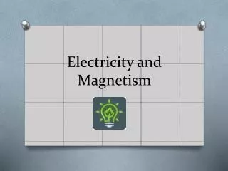 Electricity and Magnetism