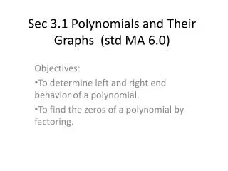 Sec 3.1 Polynomials and Their Graphs (std MA 6.0)