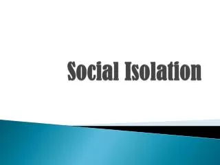 Social Isolation