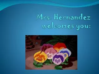 Mrs. Hernandez welcomes you: