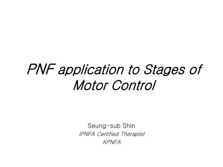 pnf application to stages of motor control