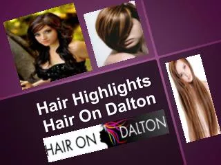 Hair Highlights Hair On Dalton