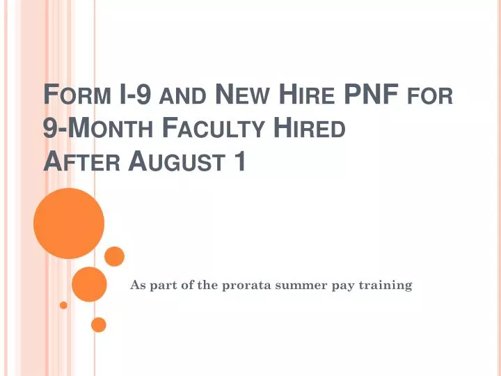 form i 9 and new hire pnf for 9 month faculty hired after august 1