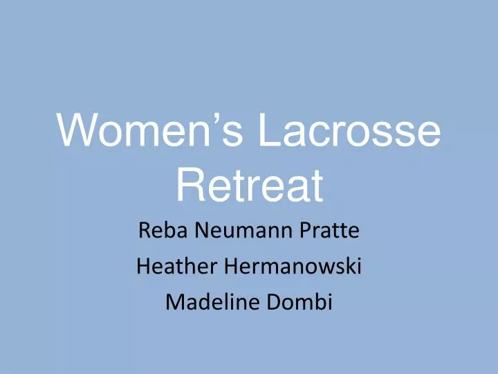 women s lacrosse retreat
