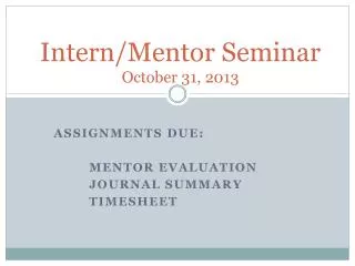 Intern/Mentor Seminar October 31, 2013