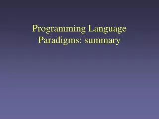 Programming Language Paradigms: summary